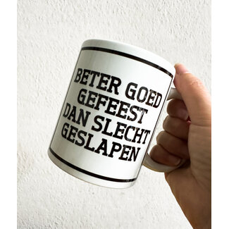 Urban Merch Mug Beter Goed Gefeest Dan Slecht Geslapen