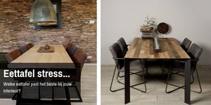 Eettafel stress: Welke eettafel past het beste bij jouw interieur? 