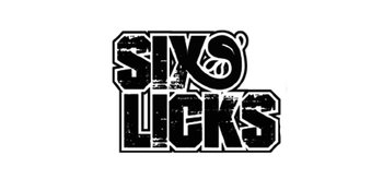 SIX LICKS