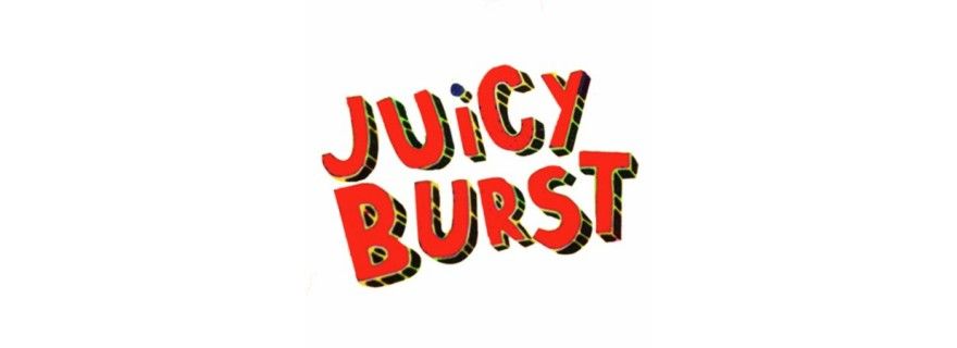 JUICY BURST