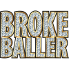 BROKE BALLER