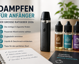 Dampfen für Anfänger– Der große Ratgeber 2026