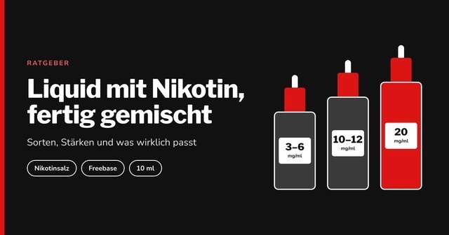 Liquid mit Nikotin, fertig gemischt: Sorten, Stärken und was wirklich passt