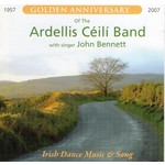 Ardellis Ceili Band - Golden Anniversary Of The Ardellis Ceili Band with singer John Bennett (CD)...