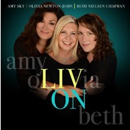 AMY SKY, OLIVIA NEWTON-JOHN, BETH NIELSEN CHAPMAN - LIV ON (CD)