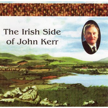 JOHN KERR - THE IRISH SIDE OF JOHN KERR (CD)