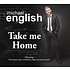 MICHAEL ENGLISH - TAKE ME HOME (CD)
