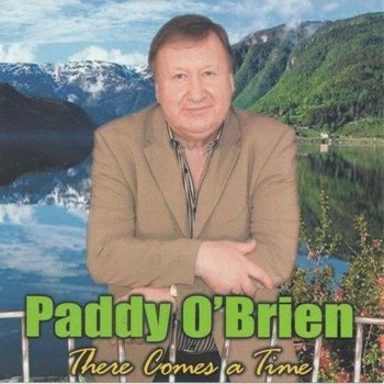 PADDY O'BRIEN - THERE COMES A TIME (CD)