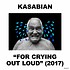 KASABIAN - FOR CRYING OUT LOUD (CD)