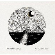 THE HENRY GIRLS - FAR BEYOND THE STARS (CD)...