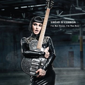 SINEAD O'CONNOR - I'M NOT BOSSY, I'M THE BOSS (CD)