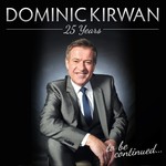 DOMINIC KIRWAN - 25 YEARS (2 CD Set)...