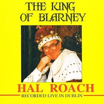 HAL ROACH - THE KING OF BLARNEY (CD)