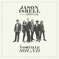 JASON ISBELL AND THE 400 UNIT - THE NASHVILLE SOUND (Vinyl LP).  )