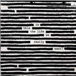 ROGER WATERS - IS THIS THE LIFE WE REALLY WANT? (CD).