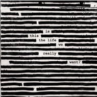ROGER WATERS - IS THIS THE LIFE WE REALLY WANT? (Vinyl LP).