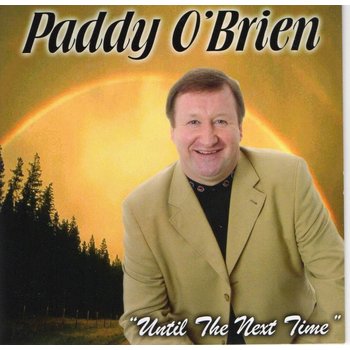 PADDY O'BRIEN - UNTIL THE NEXT TIME (CD)