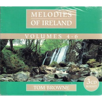 TOM BROWNE - MELODIES OF IRELAND VOLUMES 4-6 (3 CD SET)