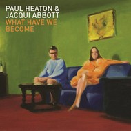 PAUL HEATON & JACQUI ABBOTT - WHAT HAVE WE BECOME (CD)...