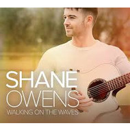 SHANE OWENS - WALKING ON THE WAVES (CD)
