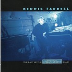 DENNIS FARRELL - THE LAST OF THE LOMAN STREET BAND (CD)