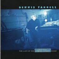 DENNIS FARRELL - THE LAST OF THE LOMAN STREET BAND (CD)