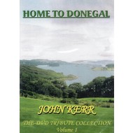 JOHN KERR - HOME TO DONEGAL (DVD)...i)