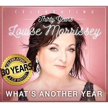 LOUISE MORRISSEY - WHAT'S ANOTHER YEAR, CELEBRATING THIRTY YEARS (CD)