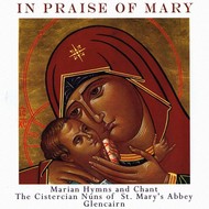 THE CISTERCIAN NUNS OF ST MARY'S ABBEY GLENCAIRN - IN PRAISE OF MARY (CD)...