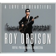 ROY ORBISON & THE ROYAL PHILHARMONIC ORCHESTRA - A LOVE SO BEAUTIFUL (CD)