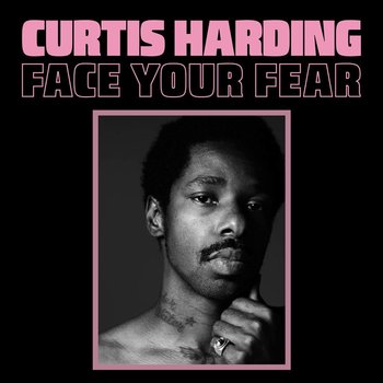 CURTIS HARDING - FACE YOUR FEAR (CD)