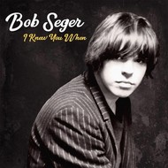 BOB SEGER - I KNEW YOU WHEN (CD)