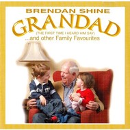 BRENDAN SHINE - GRANDAD AND OTHER FAMILY FAVOURITES (CD).....