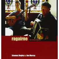 SEAMUS BEGLEY & JIM MURRAY - RAGAIRNE (CD)...