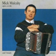 MICK MULCAHY - MICK MULCAHY AGUS CAIRDE (CD)...