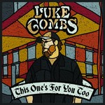 LUKE COMBS - THIS ONE'S FOR YOU TOO (CD).. r)