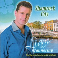 LIAM MANNERING - SHAMROCK CITY (CD)...