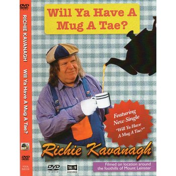 RICHIE KAVANAGH - WILL YA HAVE A MUG A TAE ? (DVD)