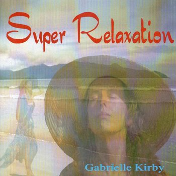 GABRIELLE KIRBY - SUPER RELAXATION (CD)