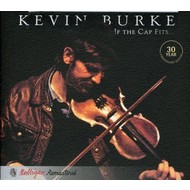 KEVIN BURKE - IF THE CAP FITS (CD)...i)