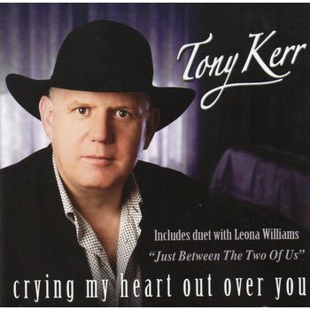 TONY KERR - CRYING MY HEART OUT OVER YOU (CD)