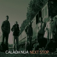CALADH NUA - NEXT STOP (CD)
