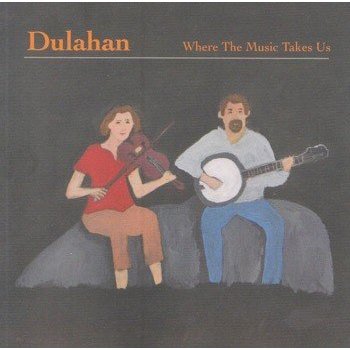 DULAHAN - WHERE THE MUSIC TAKES US (CD)