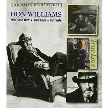 DON WILLIAMS - ONE GOOD WELL / TRUE LOVE / CURRENTS (CD)