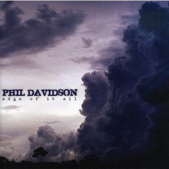 PHIL DAVIDSON - EDGE OF IT ALL (CD)