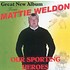 MATTIE WELDON - OUR SPORTING HEROES (CD)