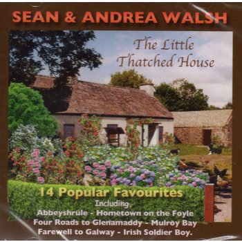 SEAN AND ANDREA WALSH - THE LITTLE THATCHED HOUSE (CD)