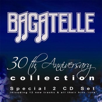 BAGATELLE - 30TH ANNIVERSARY COLLECTION (CD)