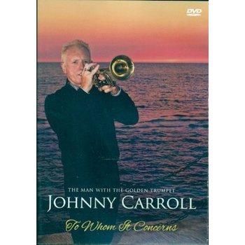 JOHNNY CARROLL - TO WHOM IT CONCERNS (DVD)