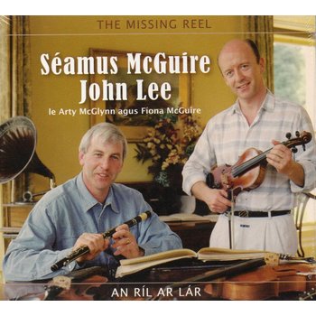 SEAMUS MCGUIRE & JOHN LEE - THE MISSING REEL (CD)